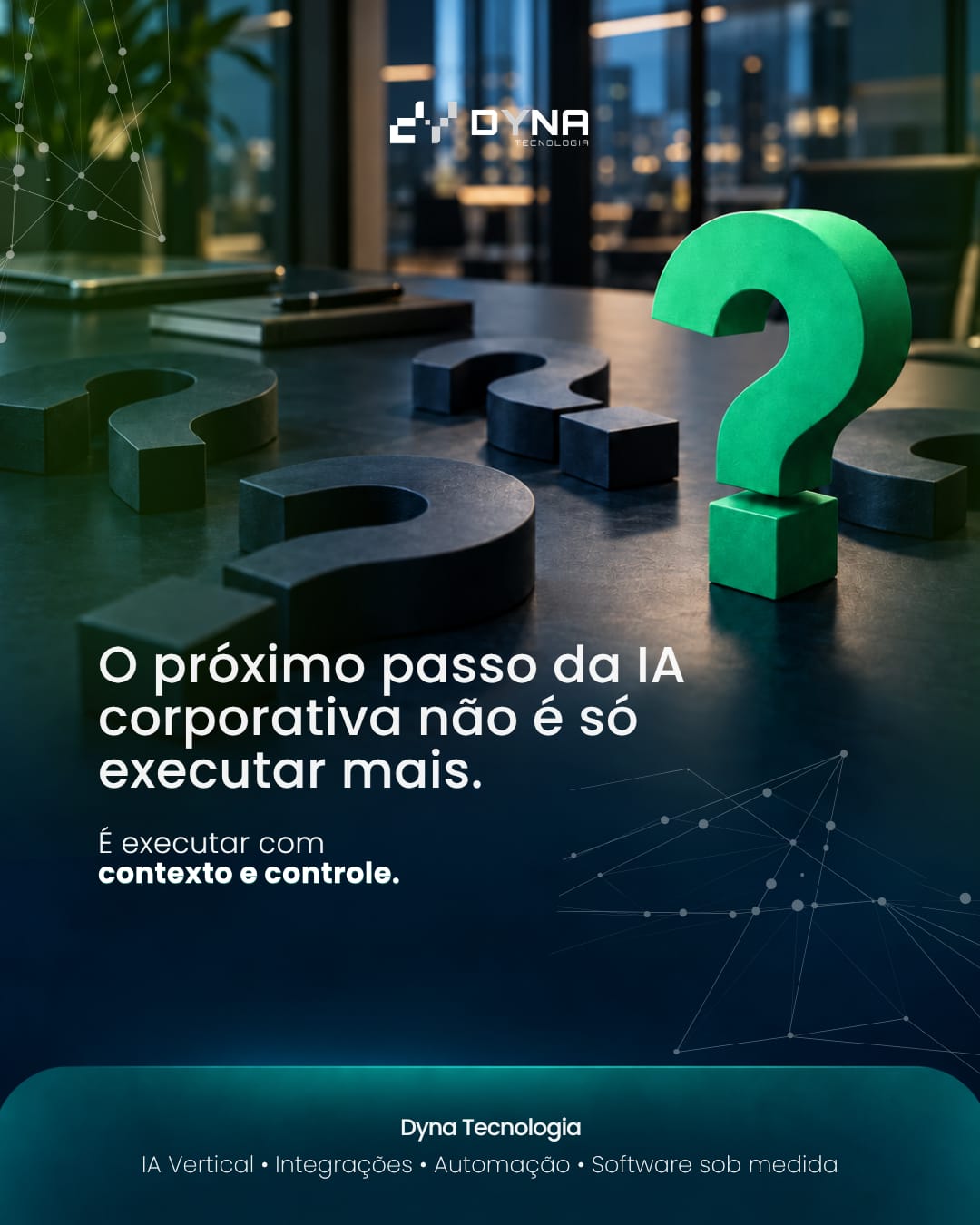 Campanha DYNA sobre contexto e controle na inteligência artificial corporativa